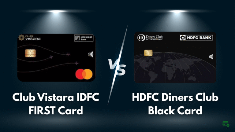 Club Vistara IDFC FIRST vs HDFC Diners Club Black Credit Card Comparison
